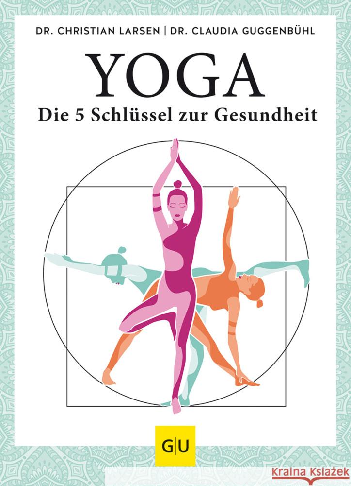 Yoga - die 5 Schlüssel zur Gesundheit Larsen, Christian, Guggenbühl, Claudia 9783833878961 Gräfe & Unzer - książka