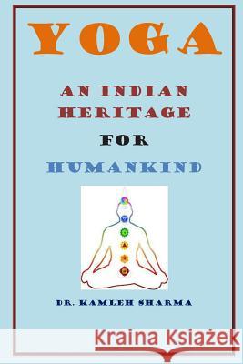 Yoga An Indian Heritage For Humankind Sharma, Kamlesh Kumari 9781516867684 Createspace Independent Publishing Platform - książka