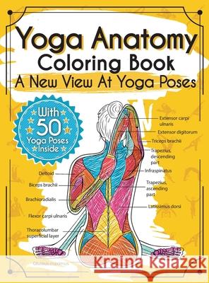 Yoga Anatomy Coloring Book: A New View At Yoga Poses Elizabeth J. Rochester 9783969260036 Elizabeth J. Rochester - książka