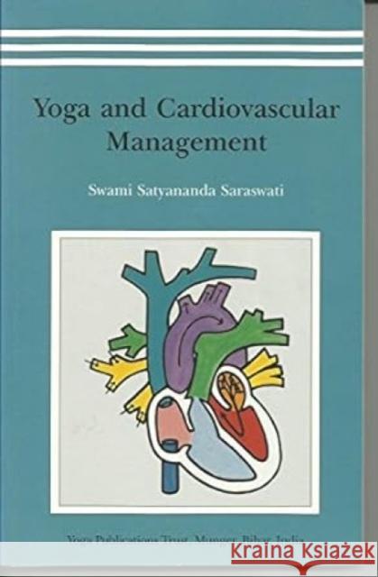 Yoga and Cardiovascular Management Satyananda Saraswati 9788185787268 YOGA PUBLICATIONS TRUST - książka