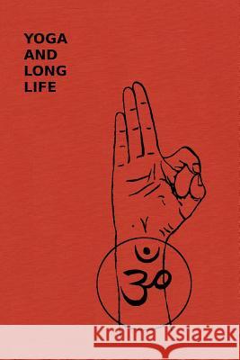 Yoga And Long Life Gupta, Yogi 9780996345606 Yogi Gupta Society, Inc. - książka