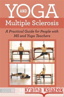 Yoga and Multiple Sclerosis: A Practical Guide for People with MS and Yoga Teachers Garth McLean 9781787753006 Jessica Kingsley Publishers - książka