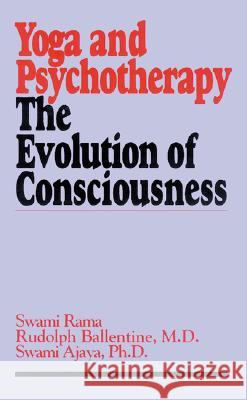 Yoga and Psychotherapy: The Evolution of Consciousness Swami Rama                               Swami Ajaya Rudolph M. Ballentine 9780893890360 Himalayan Institute Press - książka