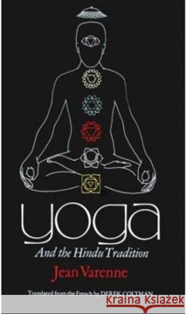 Yoga and the Hindu Tradition Jean Varenne Derek Coltman 9780226851167 University of Chicago Press - książka