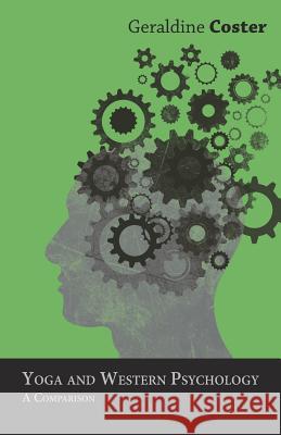 Yoga and Western Psychology - A Comparison Geraldine Coster 9781528704564 Read Books - książka