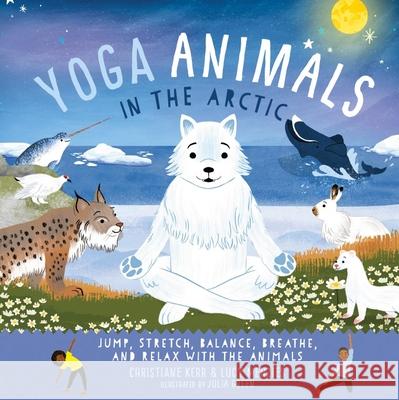 Yoga Animals in the Arctic Christiane Kerr Lucy Menzies Julia Green 9781684642410 Kane/Miller Book Publishers - książka
