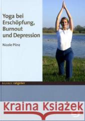 Yoga bei Erschöpfung, Burnout und Depression Plinz, Nicole   9783867390484 Balance buch + medien - książka