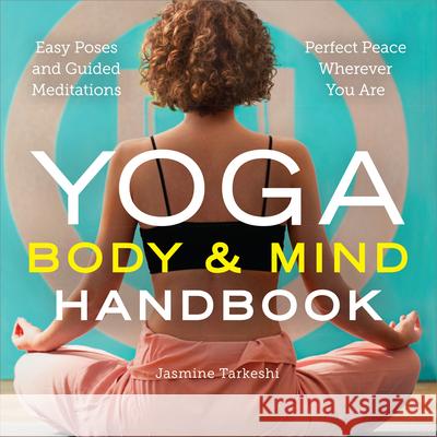 Yoga Body and Mind Handbook: Easy Poses, Guided Meditations, Perfect Peace Wherever You Are Sonoma Press 9781943451562 Sonoma Press - książka