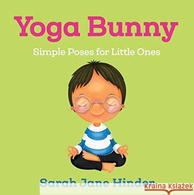 Yoga Bunny: Simple Poses for Little Ones Sarah Jane Hinder 9781683644248 Sounds True - książka