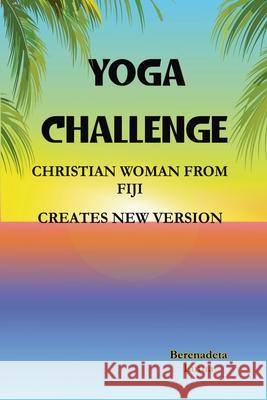 Yoga Challenge: Christian Woman From Fiji Creates New Version Berenadeta Lutua 9789821020114 Publishdrive - książka