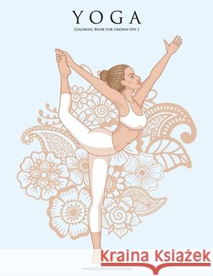 Yoga Coloring Book for Grown-Ups 1 Nick Snels 9781530942961 Createspace Independent Publishing Platform - książka