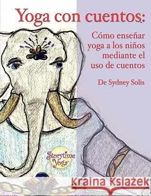 Yoga Con Cuentos Sydney Solis Diana Valori 9780977706334 Mythic Yoga Studio - książka