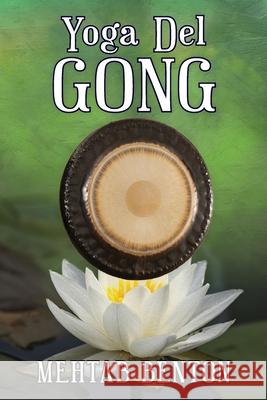 Yoga Del Gong Mehtab Benton 9781939239068 Bookshelf Press - książka