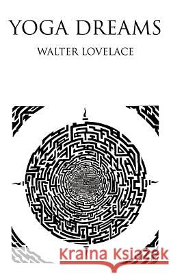 Yoga Dreams Walter Lovelace 9781467834261 Authorhouse - książka