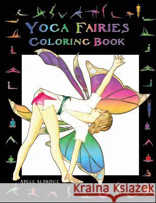Yoga Fairies Coloring Book Adele Aldridge 9781514739594 Createspace Independent Publishing Platform - książka