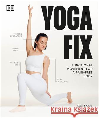 Yoga Fix: Functional Movement for a Pain-Free Body Erin Motz 9780593959435 DK Publishing (Dorling Kindersley) - książka