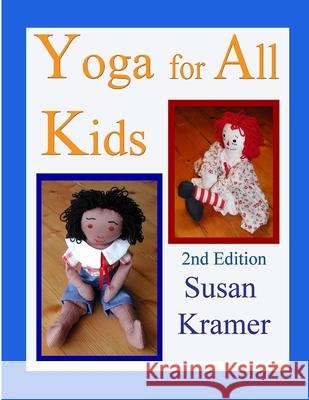 Yoga for All Kids, 2nd Edition Susan Kramer 9781387960064 Lulu.com - książka