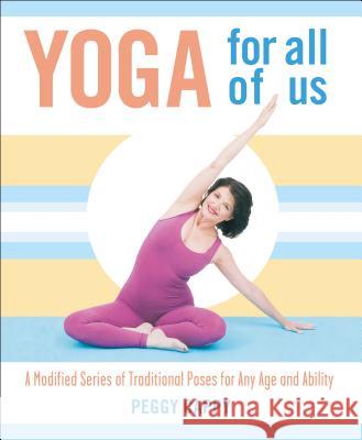 Yoga for All of Us: A Modified Series of Traditional Poses for Any Age and Ability Peggy Cappy 9780312340872 St. Martin's Griffin - książka