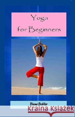 Yoga for Beginners Sherrie Dolby Lisa Ginsburg Sherrie Dolby 9781500632861 Createspace Independent Publishing Platform - książka