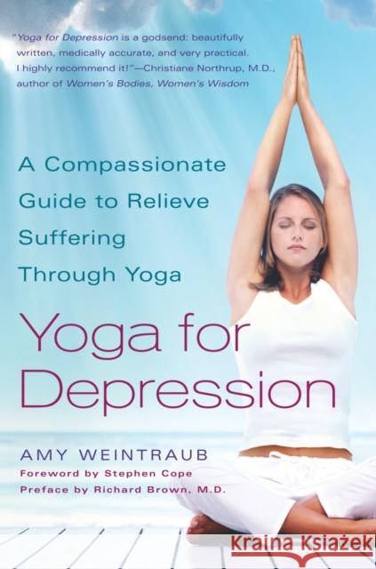 Yoga for Depression: A Compassionate Guide to Relieve Suffering Through Yoga Amy Weintraub 9780767914505 Broadway Books - książka