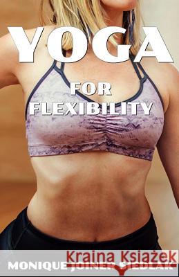 Yoga for Flexibility Monique Joine 9781948834582 Oshun Publications LLC - książka