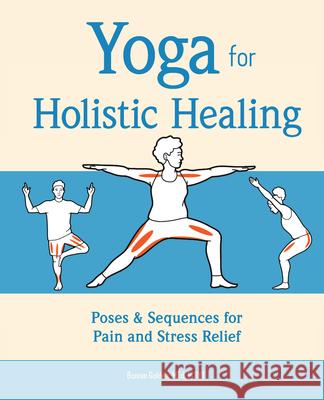 Yoga for Holistic Healing: Poses & Sequences for Pain and Stress Relief Bonnie, Med E-Ryt Golden 9781641523394 Rockridge Press - książka