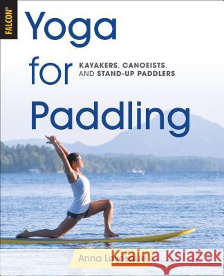 Yoga for Paddling Anna Levesque 9781493028689 Falcon Guides - książka