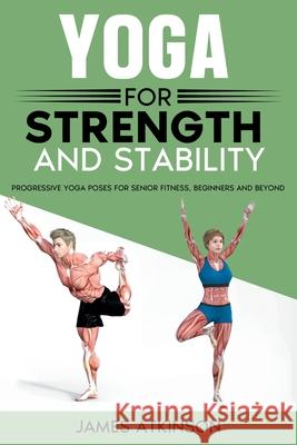 Yoga For Strength And Stability James Atkinson 9781068273308 Jba Publishing - książka