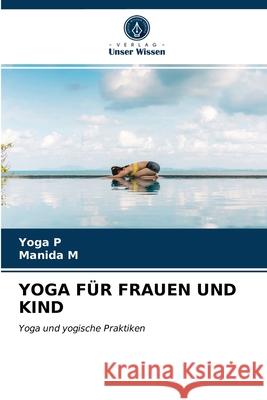 Yoga Für Frauen Und Kind Yoga P, Manida M 9786203371819 Verlag Unser Wissen - książka