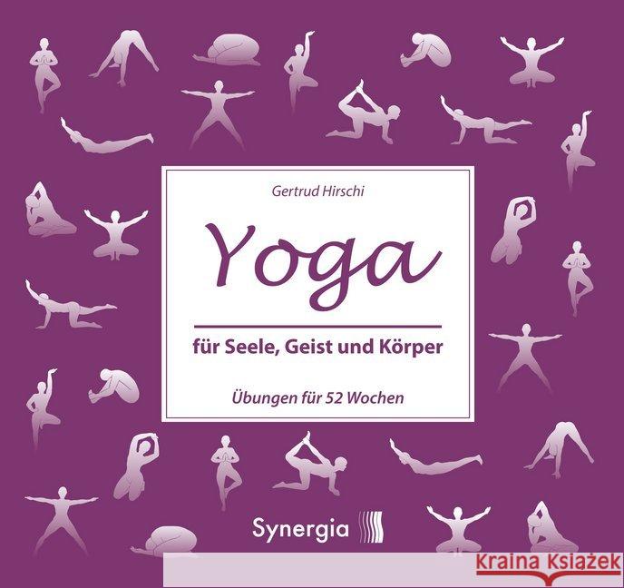 Yoga für Seele, Geist und Körper : Übungen für 52 Wochen Hirschi, Gertrud 9783906873367 Synergia - książka