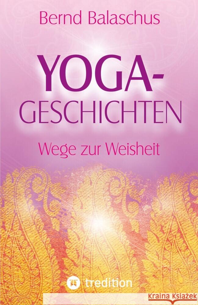 Yoga-Geschichten Balaschus, Bernd 9783347943315 tredition - książka