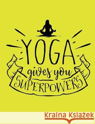 Yoga gives you superpowers Catman Notebooks 9781975633059 Createspace Independent Publishing Platform - książka