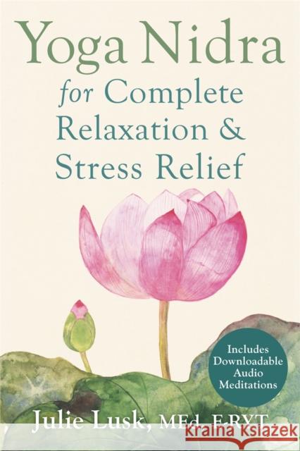 Yoga Nidra for Complete Relaxation and Stress Relief Julie Lusk 9781626251823 New Harbinger Publications - książka