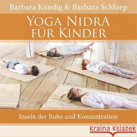 Yoga Nidra für Kinder, m. Audio-CD : Inseln der Ruhe und Konzentration Kündig, Barbara; Schluep, Barbara 9783864100987 Windpferd - książka