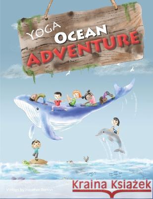 Yoga Ocean Adventure Heather Barron, Jeremy Vickneswaran 9798986837604 H & J Publishing - książka