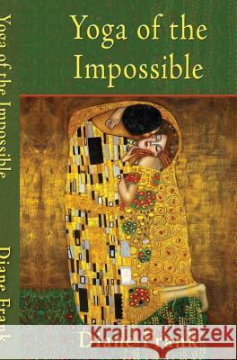 Yoga of the Impossible Diane Frank 9781421886831 1st World Publishing - książka