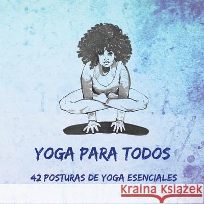 Yoga Para Todos: 42 Posturas de Yoga Esenciales Nitya Dambiec, Lisa Canogar 9780645073249 Alimentanima - książka