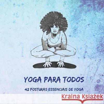 Yoga Para Todos: 42 Posturas Essenciais de Yoga Lisa Canogar, Nitya Dambiec 9780645564907 Alimentanima - książka