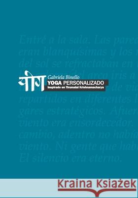 Yoga Personalizado: Inspirado en T. Krishnamacharya Gabriela Binello 9789874218063 Camara Argentina del Libro - książka