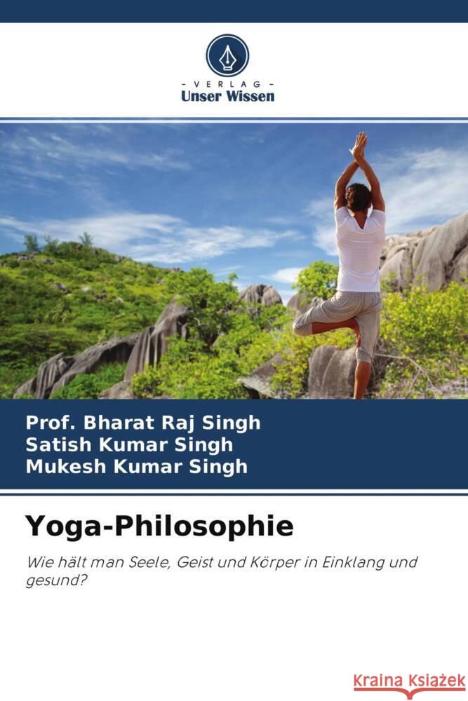 Yoga-Philosophie Singh, Prof. Bharat Raj, Singh, Satish Kumar, Singh, Mukesh Kumar 9786204016245 Verlag Unser Wissen - książka