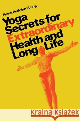 Yoga secrets for extraordinary health and long life Frank Rudolph Young 9780139724480 Stanford Inversiones Spa - książka