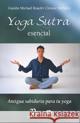 Yoga sutra esencial: Antigua sabiduria para tu yoga McNally, Christie 9781502842831 Createspace - książka