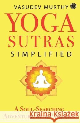 Yoga Sutras Simplified Vasudev Murthy 9789393559456 Jaico Publishing House - książka