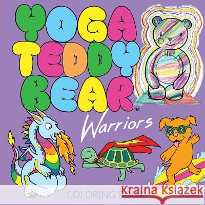 Yoga Teddy Bear Warriors: Coloring Book K M Copham   9780692672778 NY Studio Gallery LLC - książka