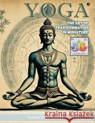 Yoga: The Art of Transformation in Miniature Kumar Subramanian 9798900896304 Notion Press - książka