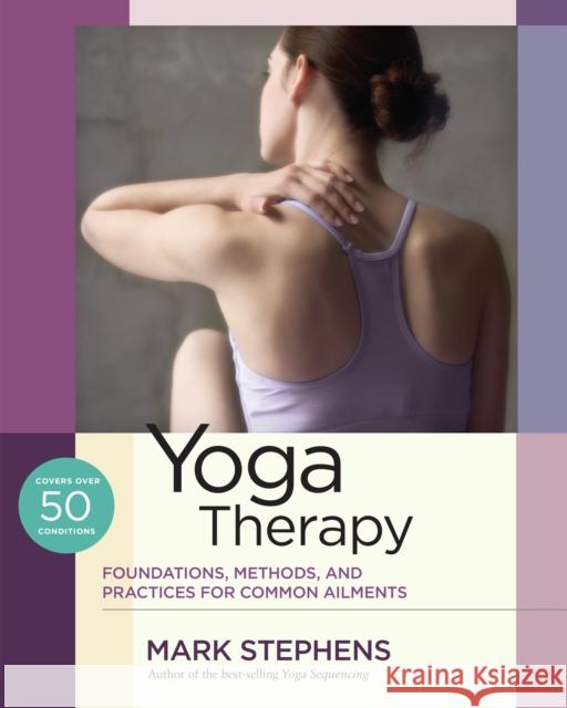 Yoga Therapy: Practices for Common Ailments Mark Stephens 9781623171063 North Atlantic Books,U.S. - książka