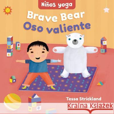 Yoga Tots: Brave Bear / Niños Yoga: Oso Valiente Strickland, Tessa 9781646868513 Barefoot Books - książka