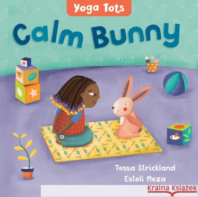 Yoga Tots: Calm Bunny Tessa Strickland Estel 9781646861583 Barefoot Books, Incorporated - książka