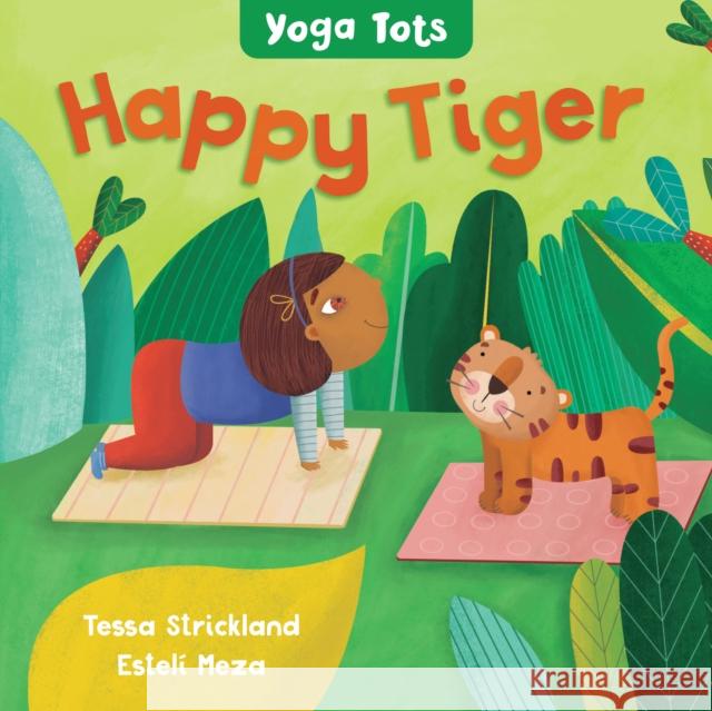 Yoga Tots: Happy Tiger Tessa Strickland Estel 9781646864928 Barefoot Books Ltd - książka