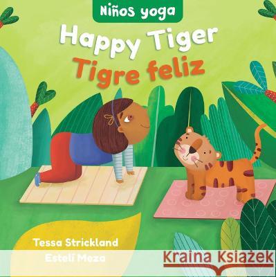 Yoga Tots: Happy Tiger / Niños Yoga: Tigre Feliz Strickland, Tessa 9781646868537 Barefoot Books - książka